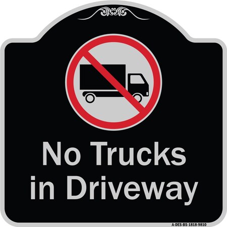 Signmission Designer Series-No Trucks In Driveway With Graphic Black & Silver, 18" x 18", BS-1818-9810 A-DES-BS-1818-9810